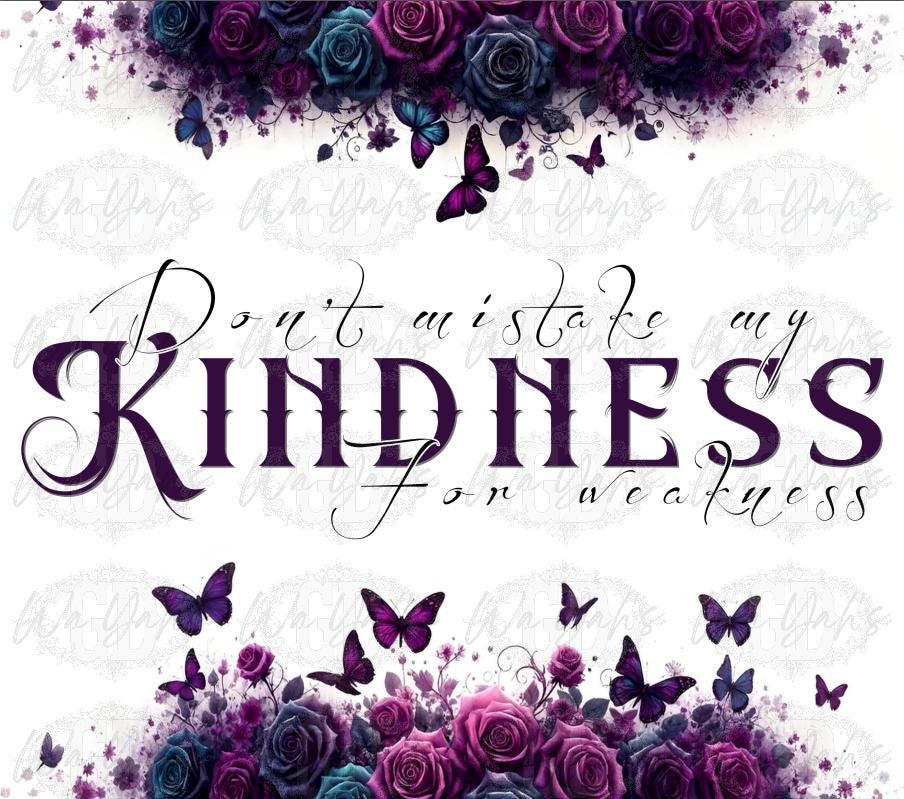 Don't Mistake My Kindness Roses 20oz Sublimation PNG | Digital Download for Crafting & Tumblers