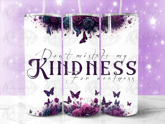Don't Mistake My Kindness Roses 20oz Sublimation PNG | Digital Download for Crafting & Tumblers