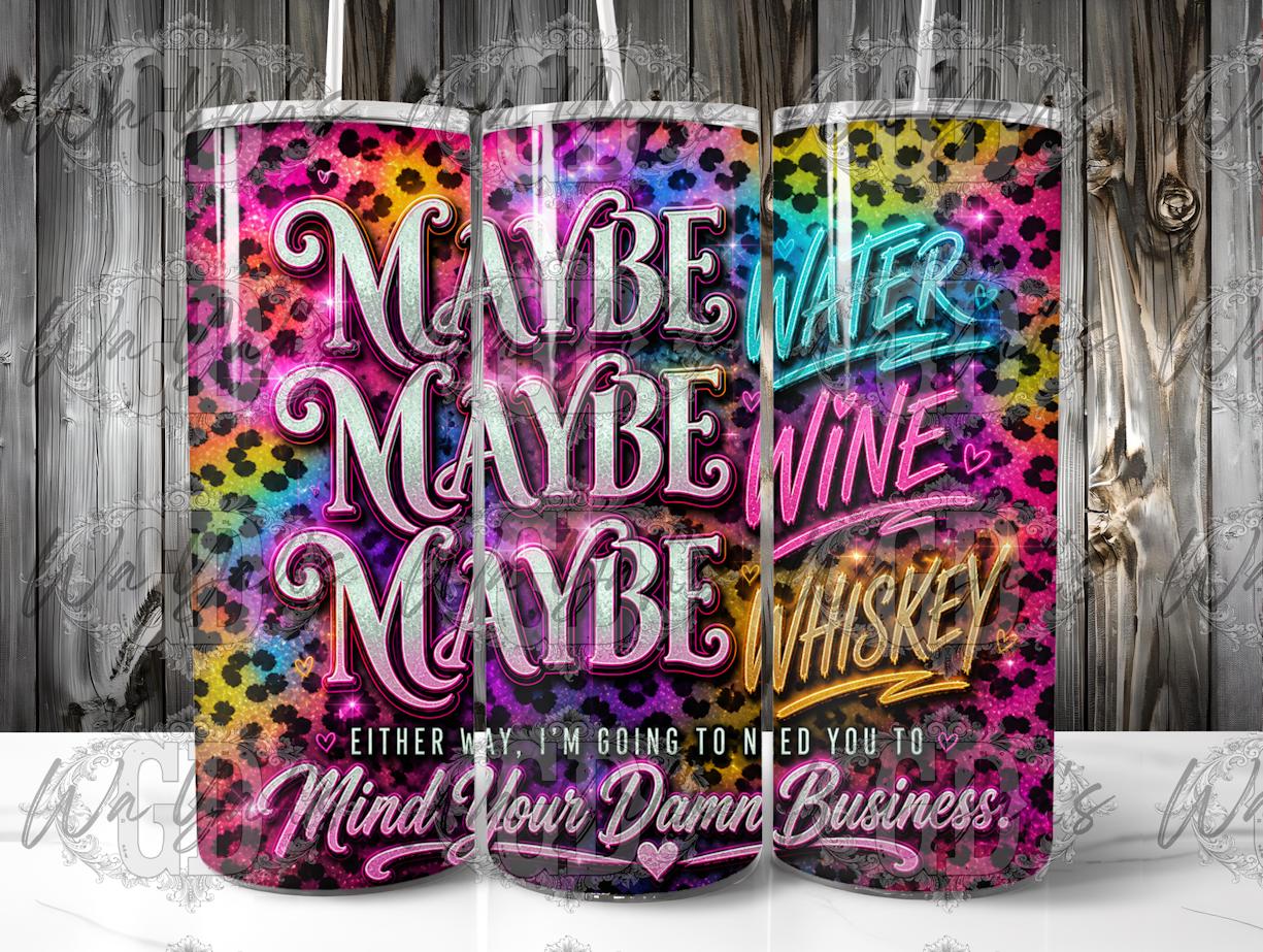 Maybe Water - 20oz Sublimation Wrap Design - Digital Download