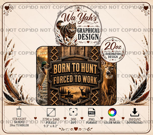 Born To Hunt Forced To Work PNG, Rustic Deer Duck Tumbler Wrap (Digital Download)