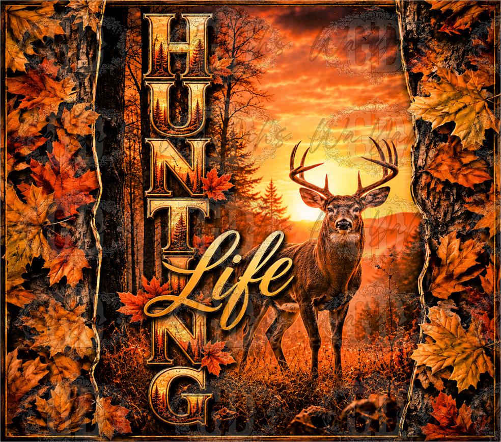Hunting Life PNG Sublimation Design for Deer Hunter Tumbler Wrap